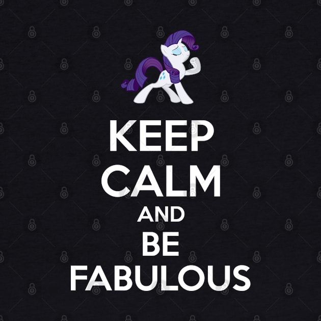 Keep calm and be fabulous by Brony Designs